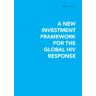 A New Investment Framework for the Global HIV Response